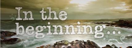In the beginning